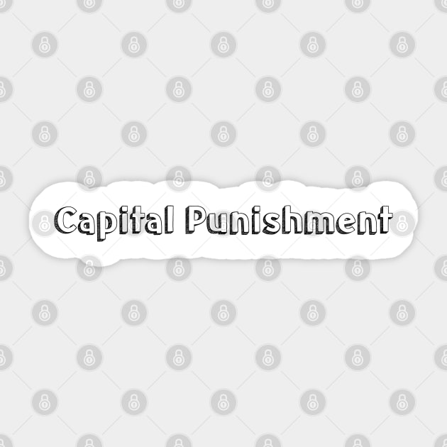 Capital Punishment // Typography Design Sticker by Aqumoet